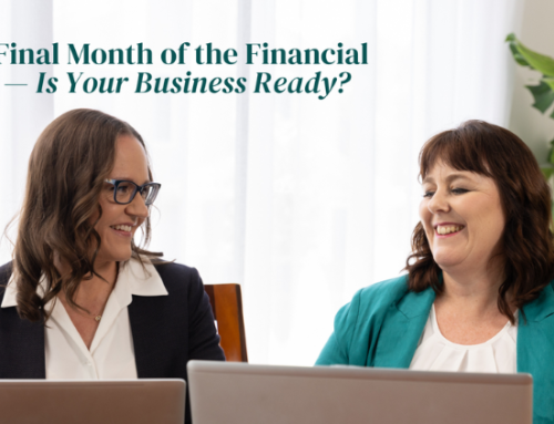 The Final Month of the Financial Year – Is Your Business Ready?